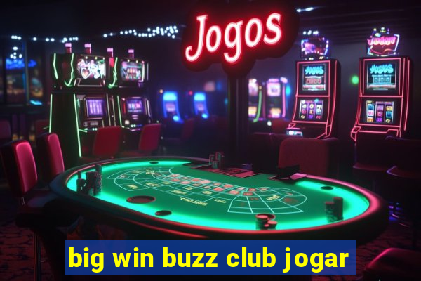 big win buzz club jogar